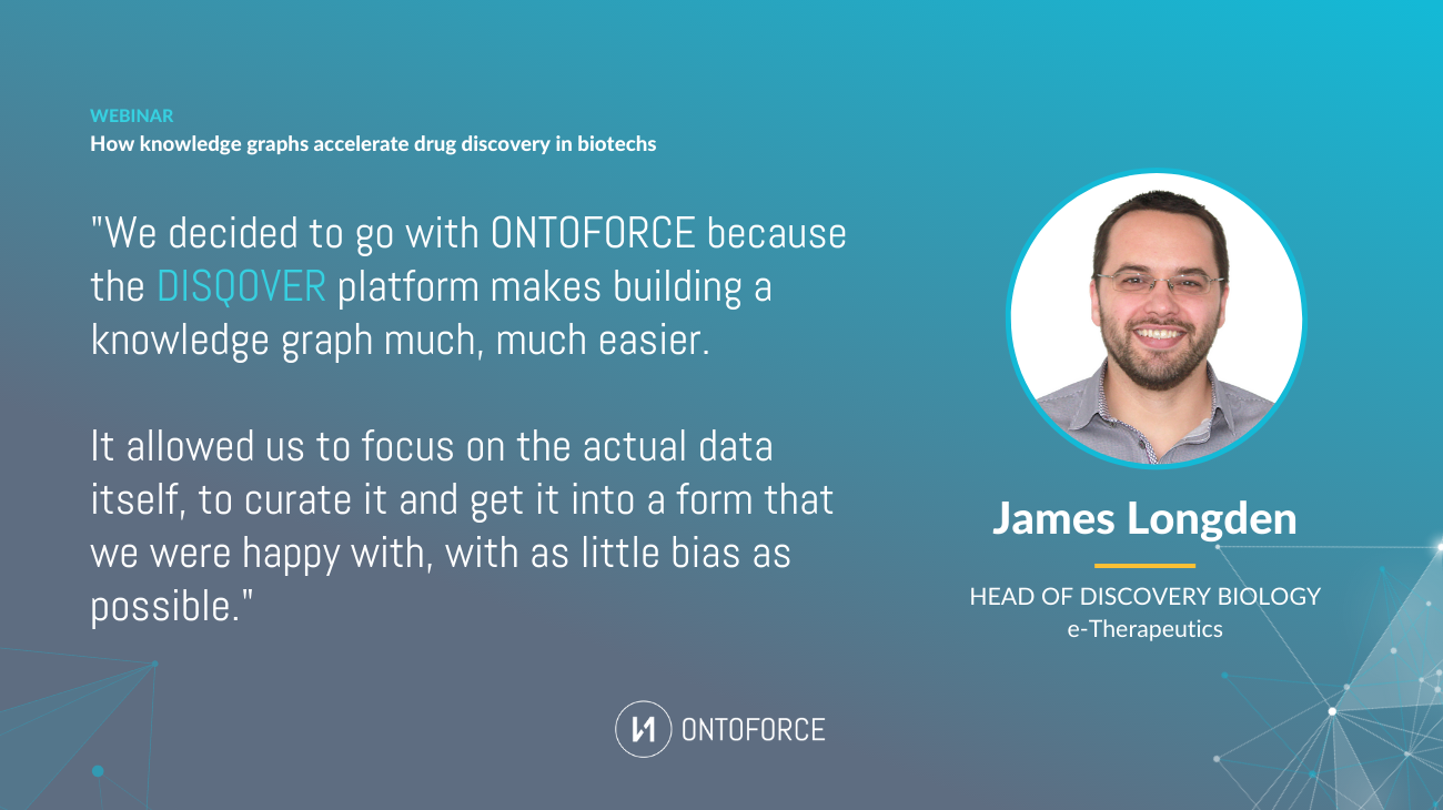 James Longden  HEAD OF DISCOVERY BIOLOGY e-Therapeutics ONTOFORCE DISQOVER linked data